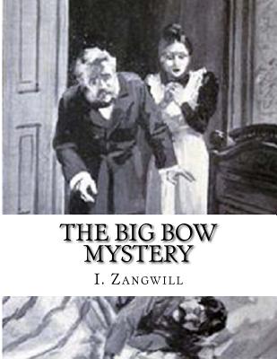 The Big Bow Mystery - Zangwill, I