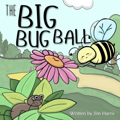 The Big Bug Ball - Jerome, Kami (Editor), and Harris, Jim