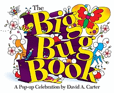The Big Bug Book: A Pop-Up Celebration by David A. Carter - 