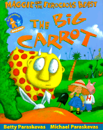 The Big Carrot: A Maggie and the Ferocious Beast Book