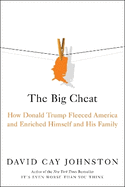 The Big Cheat: How Donald Trump Fleeced America and Enriched Himself and His Family