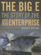 The Big E; the story of the USS Enterprise.