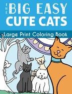 The Big Easy Cute Cats Large Print Coloring Book