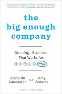 The Big Enough Company: Creating a Business That Works for You