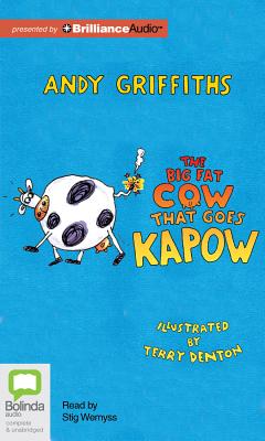 The Big Fat Cow That Goes Kapow - Griffiths, Andy, and Wemyss, Stig (Read by)