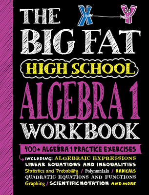 The Big Fat High School Algebra 1 Workbook: 400+ Algebra 1 Practice Exercises - Workman Publishing