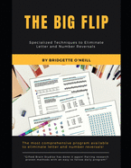 The Big Flip: Specialized Techniques to Eliminate Letter and Number Reversals