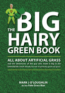 The Big Hairy Green Book: All About Artificial Grass