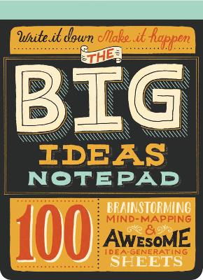 The Big Ideas Notepad: 100 Brainstorming, Mind-Mapping & Awesome Idea-Generating Sheets - McDevitt, Mary Kate
