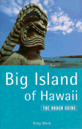 The Big Island of Hawaii: The Rough Guide, First Edition - Ward, Greg