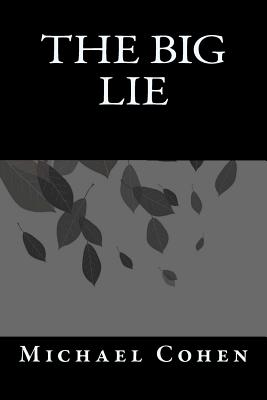 The Big Lie - Cohen, Michael