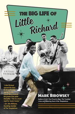 The Big Life of Little Richard - Ribowsky, Mark