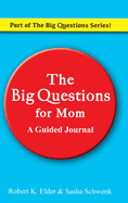 The Big Questions For Mom: Part of the Big Questions Series