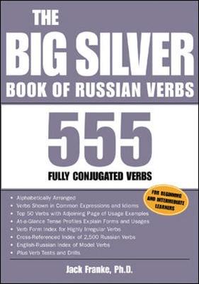 The Big Silver Book of Russian Verbs: 555 Fully Conjugated Verbs - Franke, Jack, and Franke Jack