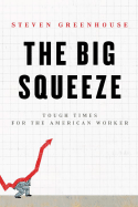 The Big Squeeze: Tough Times for the American Worker