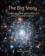 The Big Story: Challenging the dichotomy of evolution and creation