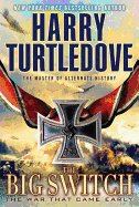 The Big Switch: The War That Came Early - Turtledove, Harry