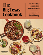 The Big Texas Cookbook: The Food That Defines the Lone Star State
