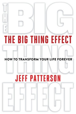 The Big Thing Effect - Patterson, Jeff