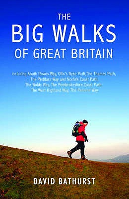 The Big Walks of Great Britain - Bathurst, David