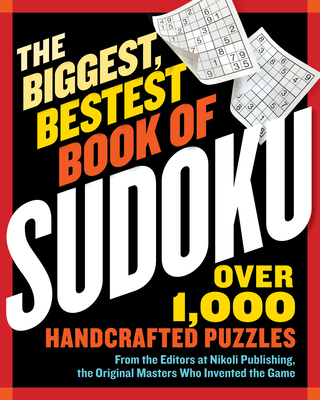 The Biggest, Bestest Book of Sudoku - Nikoli Publishing