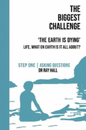 The Biggest Challenge: 'The Earth is Dying'