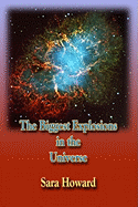 The Biggest Explosions in the Universe