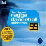 The Biggest Ragga Dancehall Anthems 1999