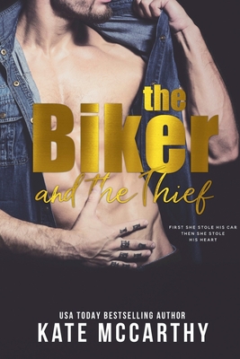 The Biker and The Thief - McCarthy, Kate