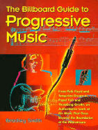 The Billboard Guide to Progressive Music - Smith, Bradley
