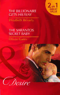 The Billionaire Gets His Way: AND The Sarantos Secret Baby
