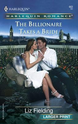 The Billionaire Takes a Bride - Fielding, Liz