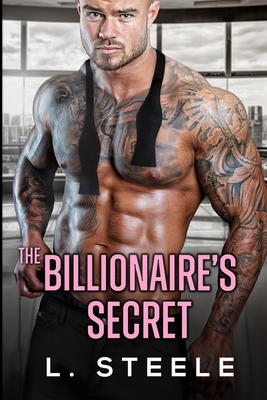 The Billionaire's Secret: Enemies to Lovers Fake Marriage Romance - Steele, L