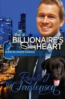 The Billionaire's Stray Heart - Christensen, Rachelle J