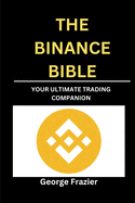 The Binance Bible: Your ultimate trading companion