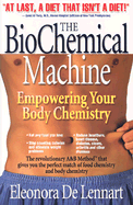 The Biochemical Machine: Empowering Your Body Chemistry