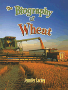 The Biography of Wheat - Lackey, Jennifer