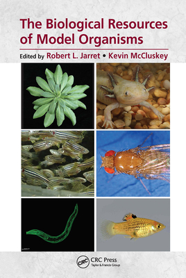 The Biological Resources of Model Organisms - Jarret, Robert L. (Editor), and McCluskey, Kevin (Editor)