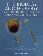 The Biology and Ecology of Tintinnid Ciliates: Models for Marine Plankton