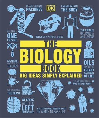 The Biology Book: Big Ideas Simply Explained - DK