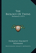 The Biology Of Twins: Mammals (1917)