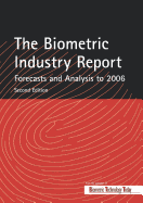The Biometric Industry Report - Forecasts and Analysis to 2006
