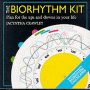 The Biorhythm Kit: Predict the Ups and Downs in Your Life