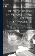 The Biosynthesis of Vitamins and Related Compounds