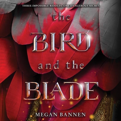 The Bird and the Blade - Bannen, Megan, and Zeller, Emily Woo (Read by)