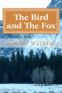 The Bird and The Fox: A Dark Fairytale