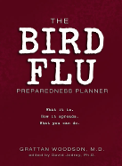 The Bird Flu Preparedness Planner: What It Is. How It Spreads. What You Can Do.