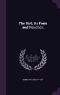The Bird; its Form and Function