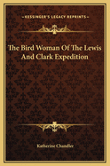 The Bird-Woman of the Lewis and Clark Expedition