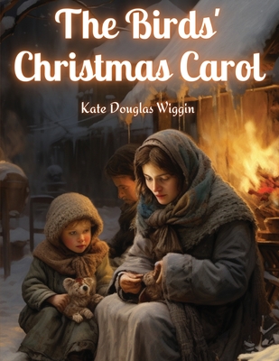 The Birds' Christmas Carol - Kate Douglas Wiggin